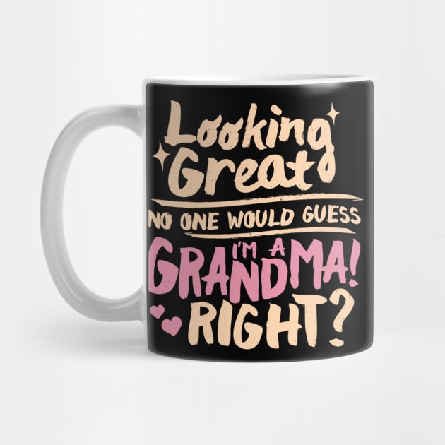 Looking Great No One Would Guess I’m a Grandma Right? by GuiltlessGoods